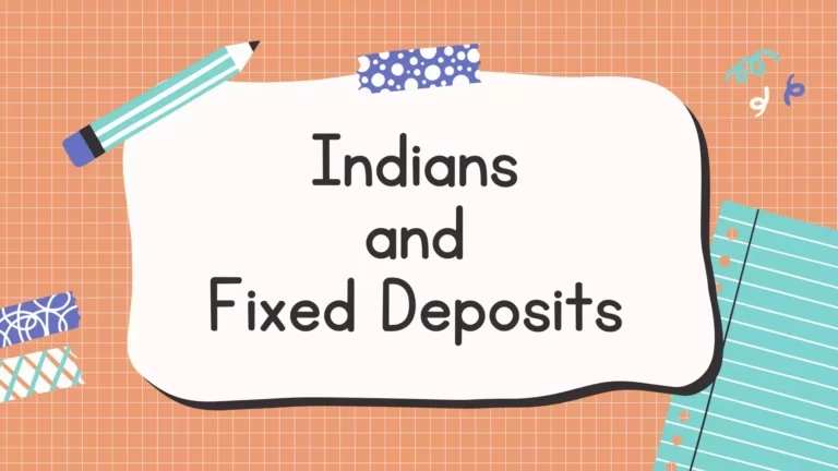 Indians and Fixed Deposits