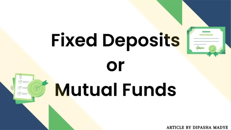 Fixed Deposits or Mutual funds: What Should You Choose?